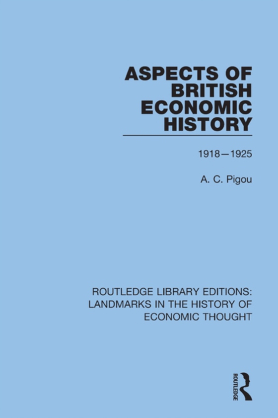 Aspects of British Economic History (e-bog) af Pigou, A. C.