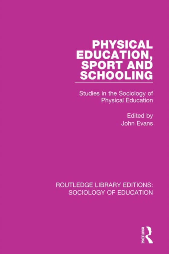 Physical Education, Sport and Schooling (e-bog) af -