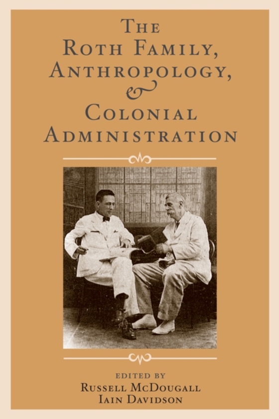 Roth Family, Anthropology, and Colonial Administration (e-bog) af -