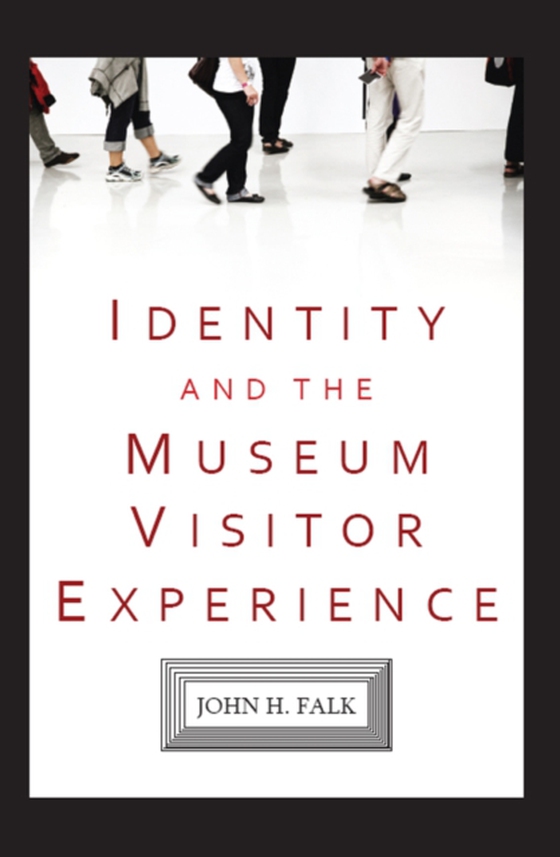 Identity and the Museum Visitor Experience (e-bog) af Falk, John H