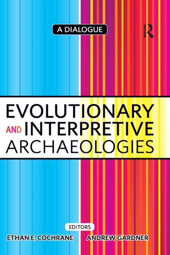 Evolutionary and Interpretive Archaeologies (e-bog) af -