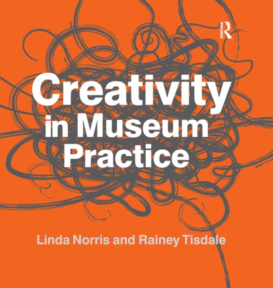 Creativity in Museum Practice (e-bog) af Tisdale, Rainey