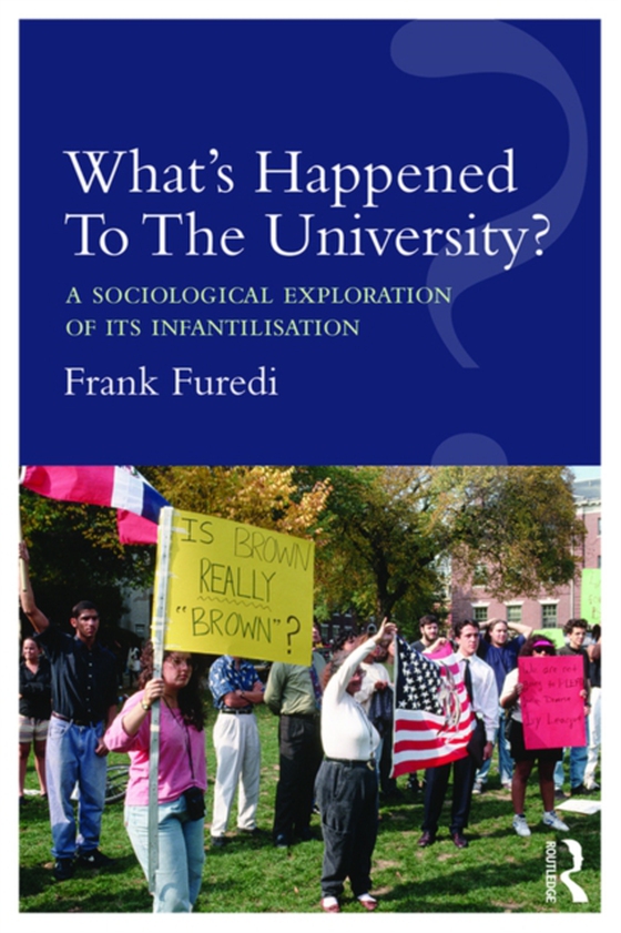 What's Happened To The University? (e-bog) af Furedi, Frank