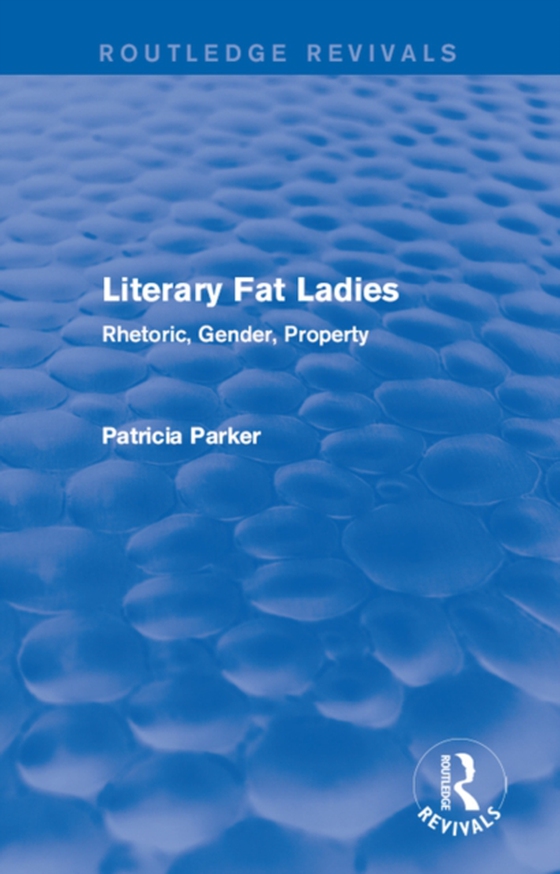 Routledge Revivals: Literary Fat Ladies (1987) (e-bog) af Parker, Patricia