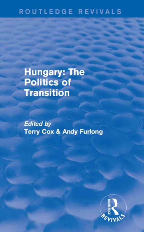 Routledge Revivals: Hungary: The Politics of Transition (1995) (e-bog) af -