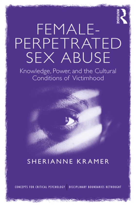 Female-Perpetrated Sex Abuse (e-bog) af Kramer, Sherianne