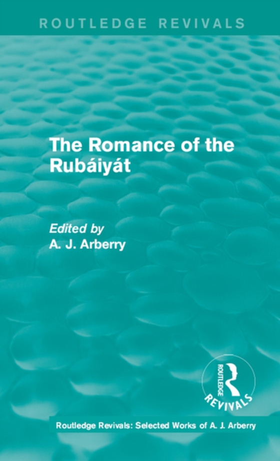 Routledge Revivals: The Romance of the Rubaiyat (1959) (e-bog) af Arberry, A. J.