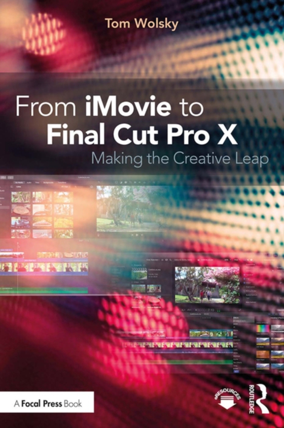 From iMovie to Final Cut Pro X (e-bog) af Wolsky, Tom