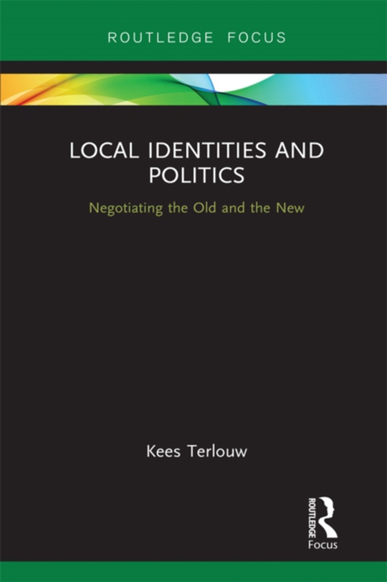 Local Identities and Politics (e-bog) af Terlouw, Kees