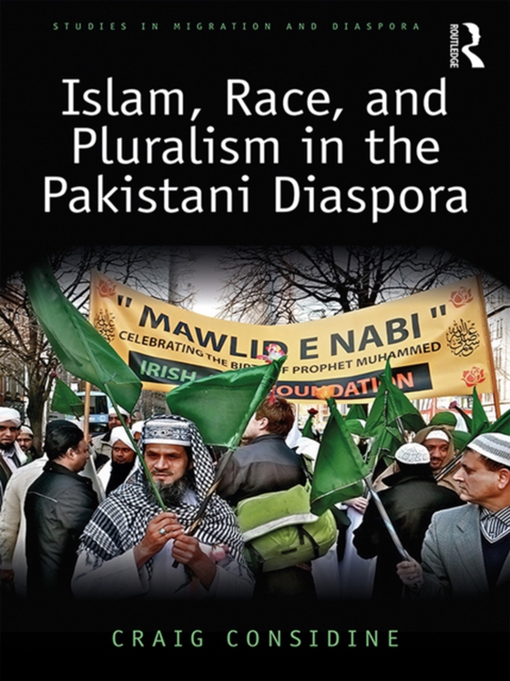 Islam, Race, and Pluralism in the Pakistani Diaspora (e-bog) af Considine, Craig