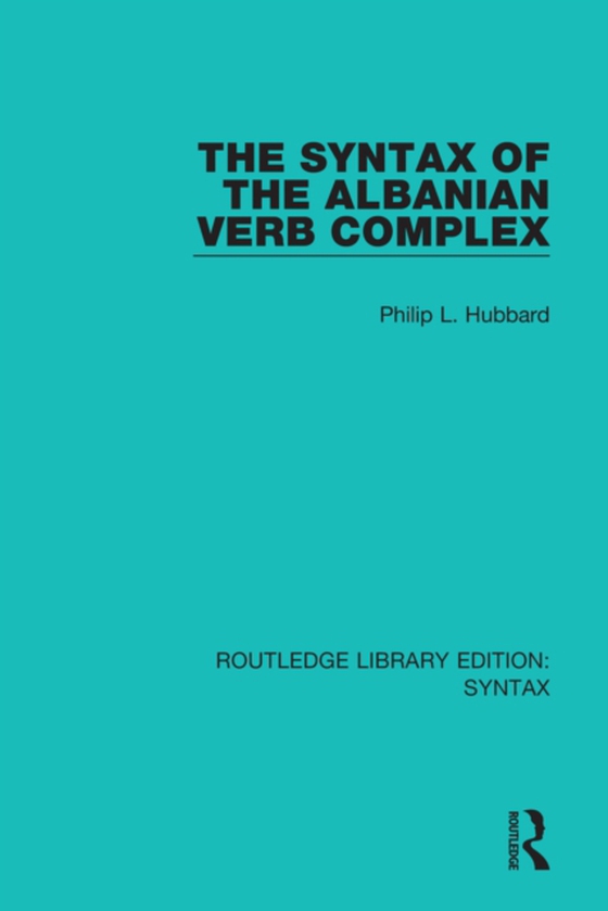 Syntax of the Albanian Verb Complex (e-bog) af Hubbard, Philip L.