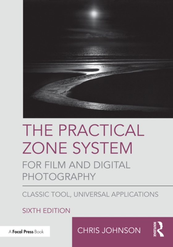 Practical Zone System for Film and Digital Photography (e-bog) af Johnson, Chris