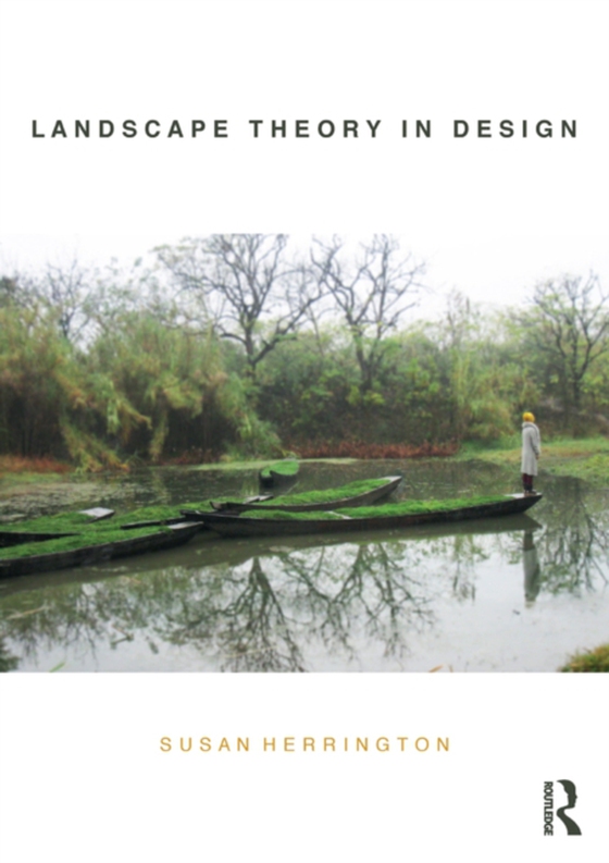 Landscape Theory in Design (e-bog) af Herrington, Susan