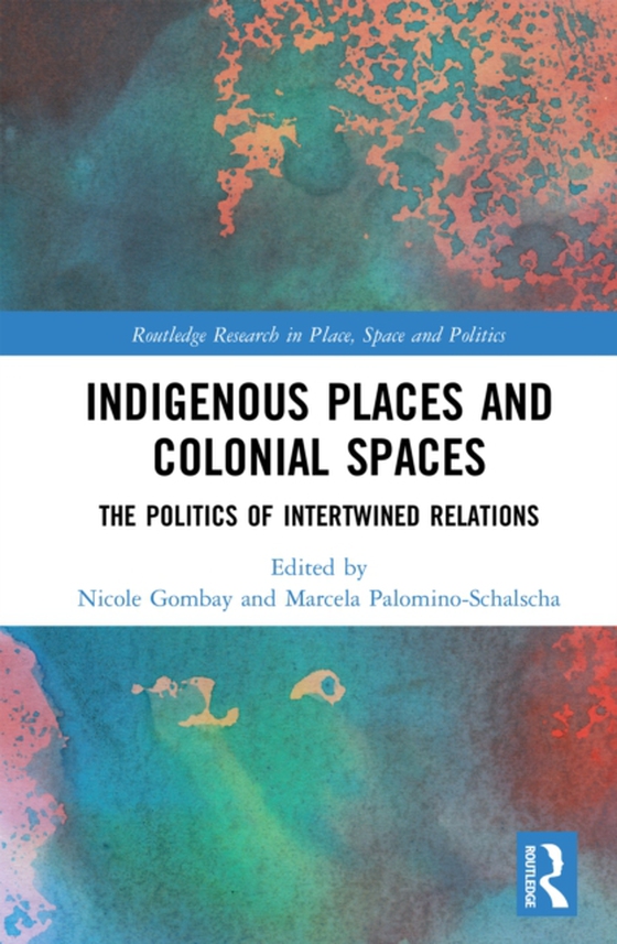 Indigenous Places and Colonial Spaces (e-bog) af -