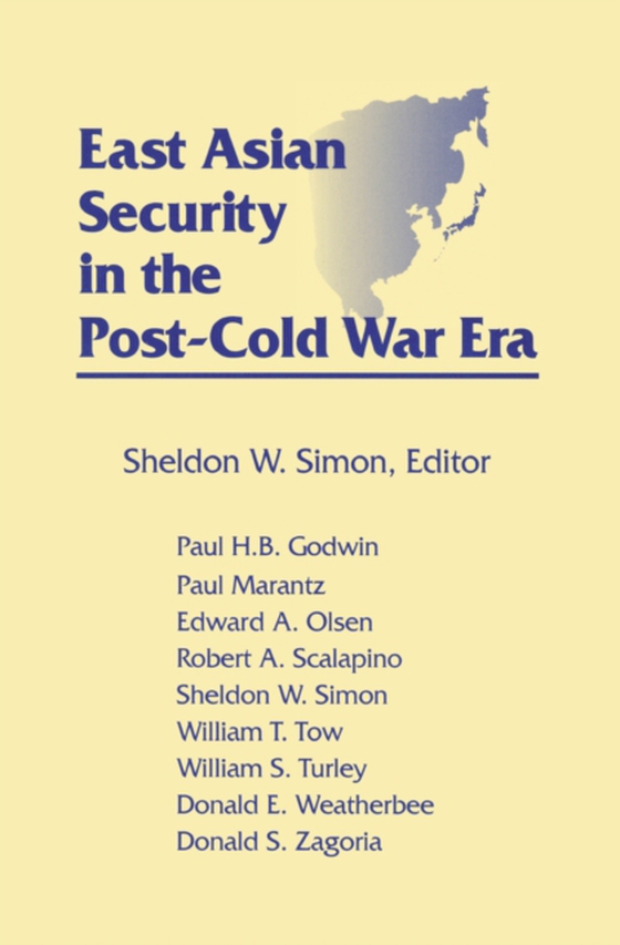 East Asian Security in the Post-Cold War Era (e-bog) af Simon, Sheldon W.