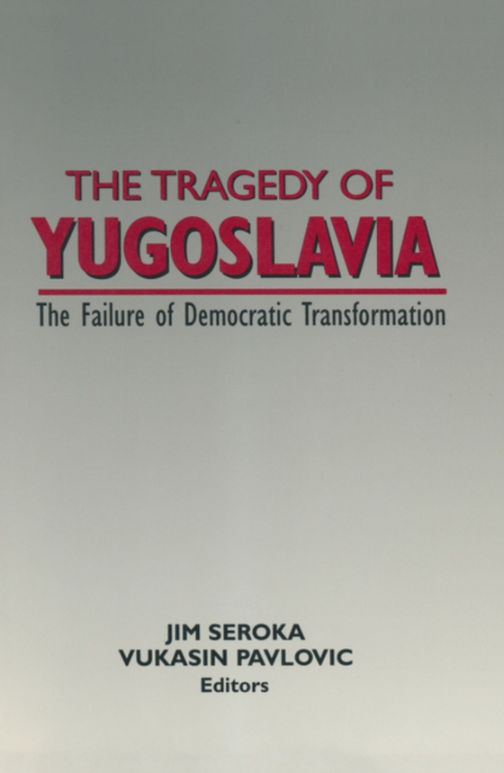 Tragedy of Yugoslavia: The Failure of Democratic Transformation (e-bog) af Pavlovic, Vukasin