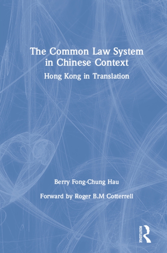 Common Law System in Chinese Context (e-bog) af Hau, Berry Fong-Chung