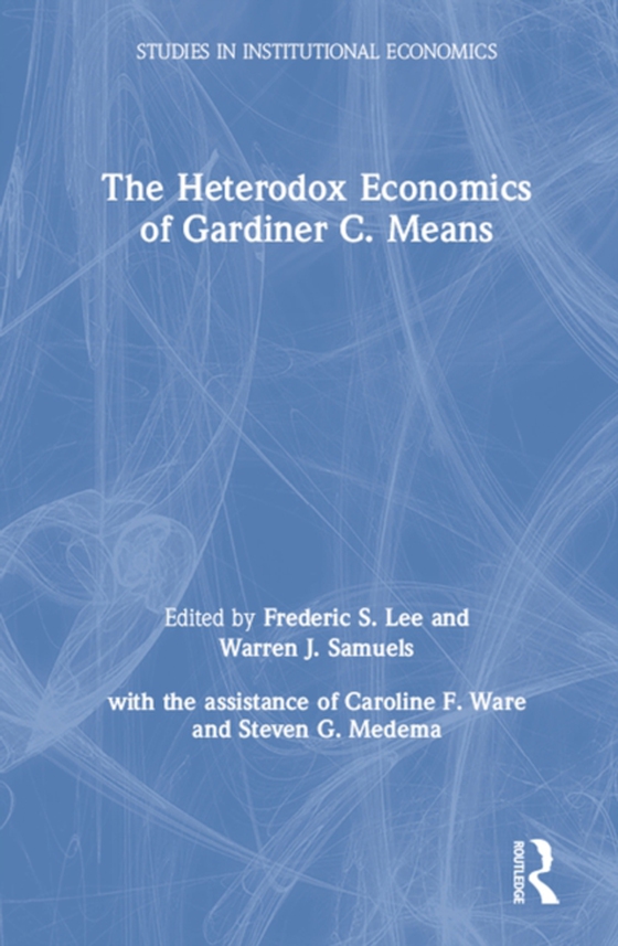 Heterodox Economics of Gardiner C. Means (e-bog) af Samuels, Warren J.