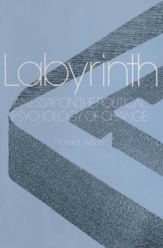 Labyrinth: An Essay on the Political Psychology of Change (e-bog) af Wilson, R.E.