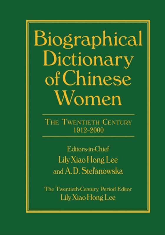 Biographical Dictionary of Chinese Women: v. 2: Twentieth Century (e-bog) af Lee, Lily Xiao Hong