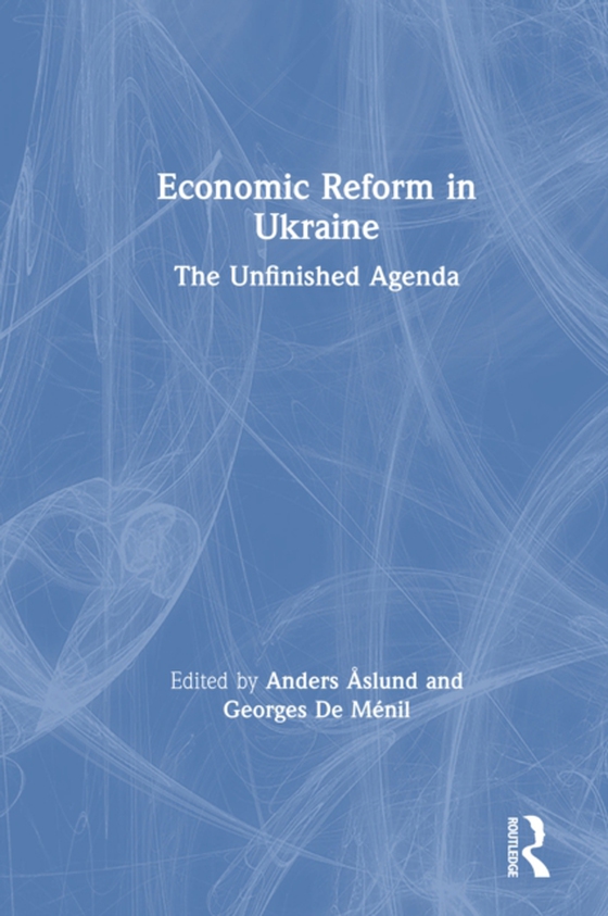 Economic Reform in Ukraine: The Unfinished Agenda (e-bog) af Menil, Georges De