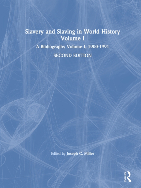 Slavery and Slaving in World History: A Bibliography, 1900-91: v. 1 (e-bog) af Miller, David Y