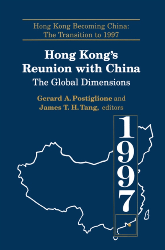 Hong Kong's Reunion with China: The Global Dimensions (e-bog) af Tang, James Tuck-Hong