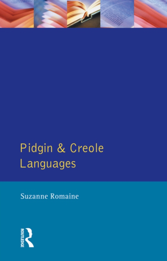 Pidgin and Creole Languages (e-bog) af Romaine, Suzanne