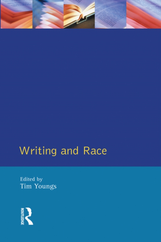 Writing and Race (e-bog) af Youngs, Tim