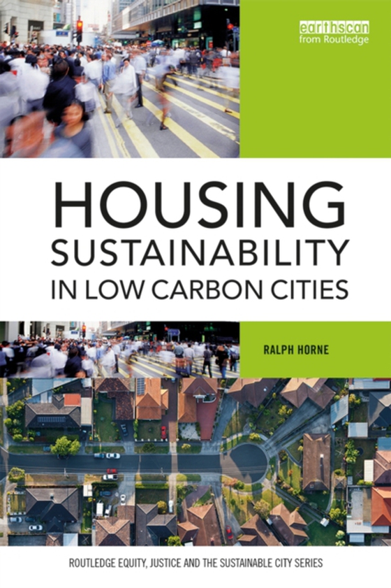 Housing Sustainability in Low Carbon Cities (e-bog) af Horne, Ralph