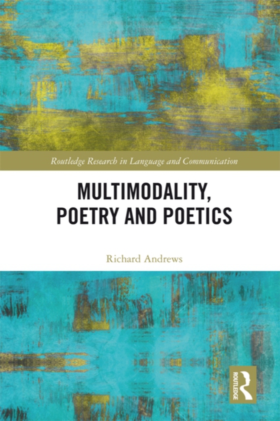 Multimodality, Poetry and Poetics (e-bog) af Andrews, Richard