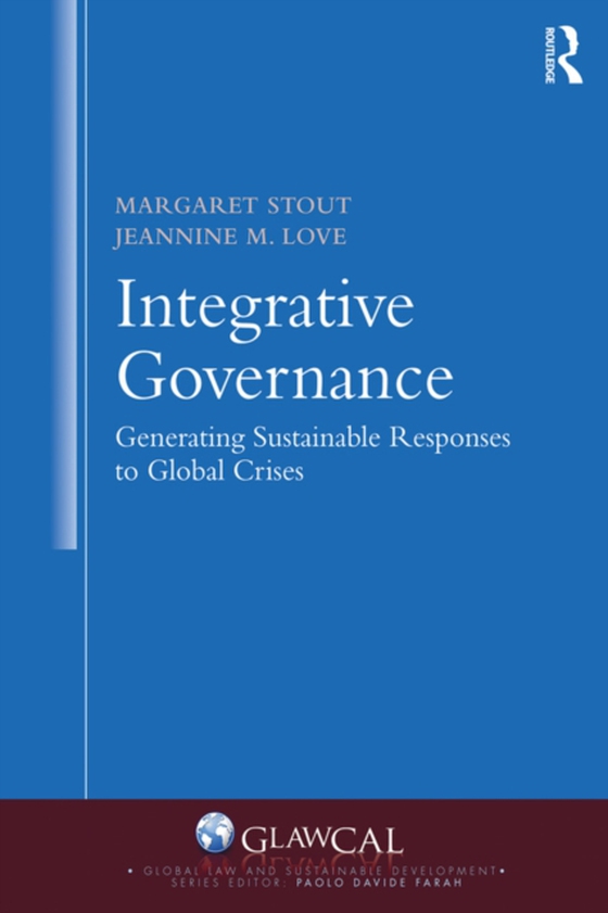 Integrative Governance: Generating Sustainable Responses to Global Crises (e-bog) af Love, Jeannine M.