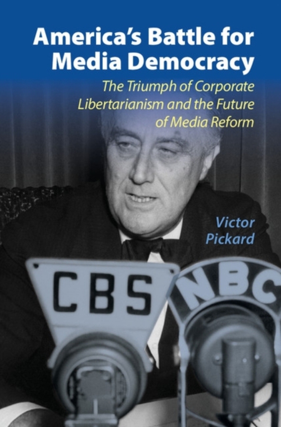 America's Battle for Media Democracy (e-bog) af Pickard, Victor