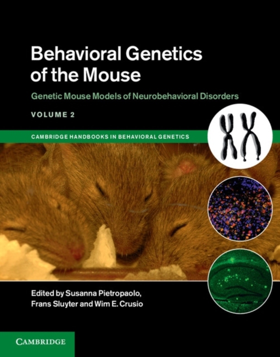 Behavioral Genetics of the Mouse: Volume 2, Genetic Mouse Models of Neurobehavioral Disorders (e-bog) af -