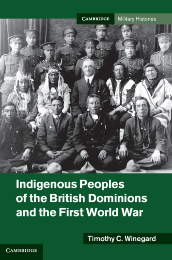 Indigenous Peoples of the British Dominions and the First World War (e-bog) af Winegard, Timothy C.