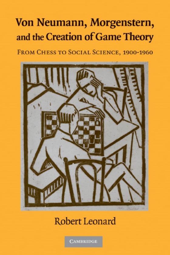 Von Neumann, Morgenstern, and the Creation of Game Theory (e-bog) af Leonard, Robert