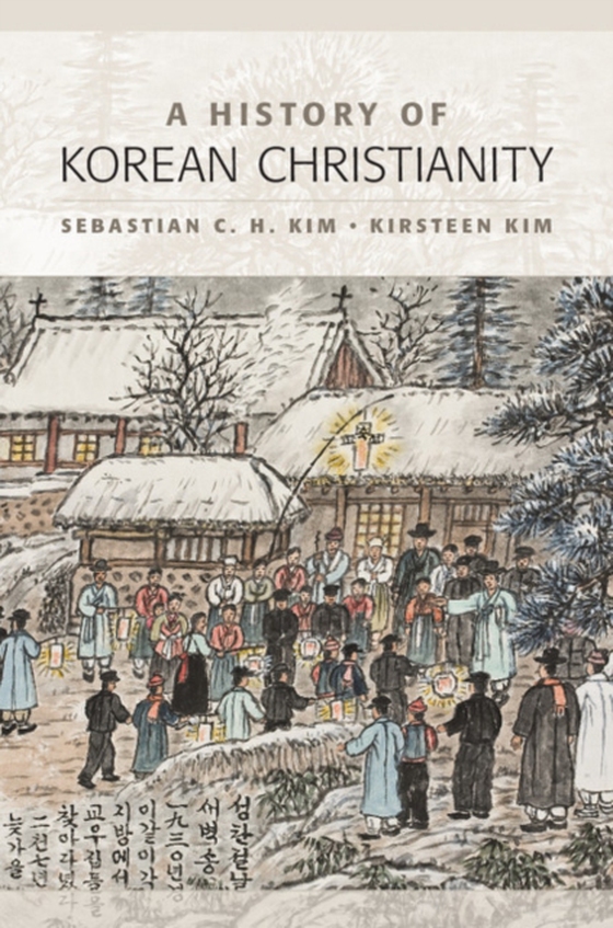 History of Korean Christianity (e-bog) af Kim, Kirsteen