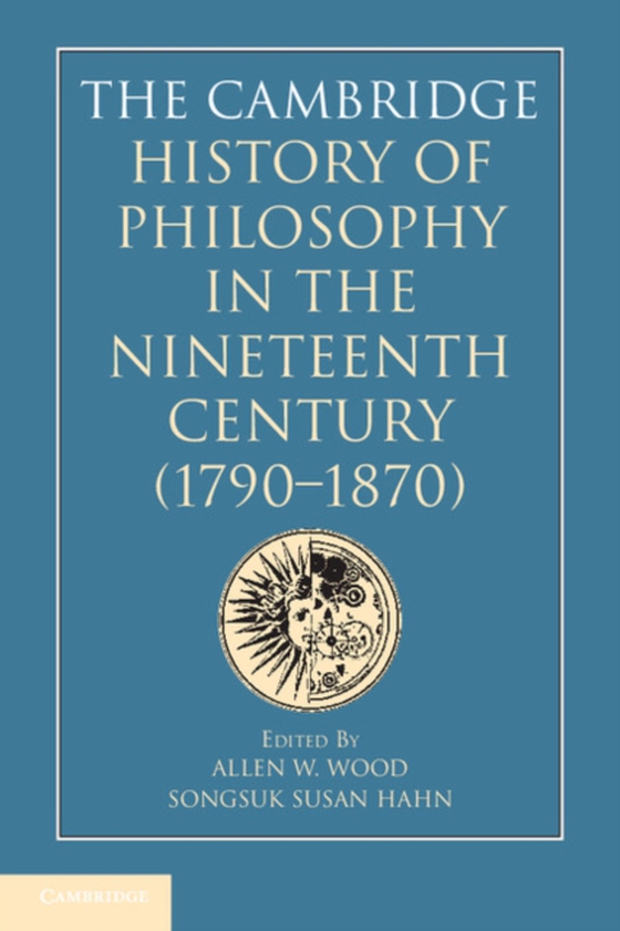 Cambridge History of Philosophy in the Nineteenth Century (1790-1870) (e-bog) af -