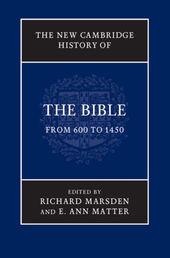 New Cambridge History of the Bible: Volume 2, From 600 to 1450