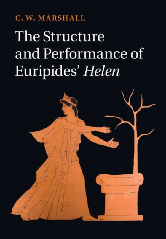 Structure and Performance of Euripides' Helen