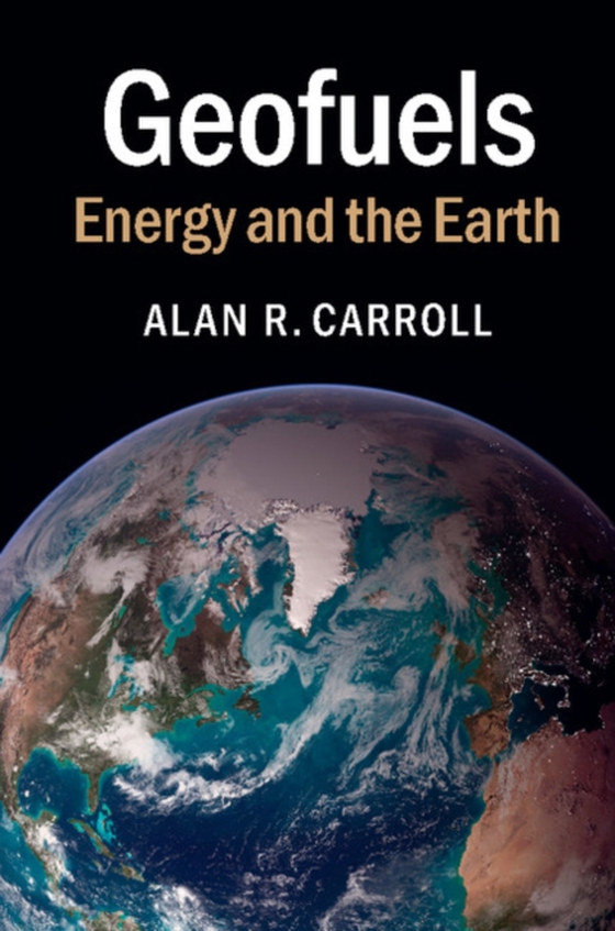 Geofuels (e-bog) af Carroll, Alan R.