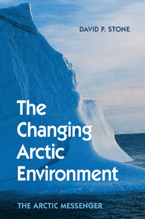 Changing Arctic Environment (e-bog) af Stone, David P.