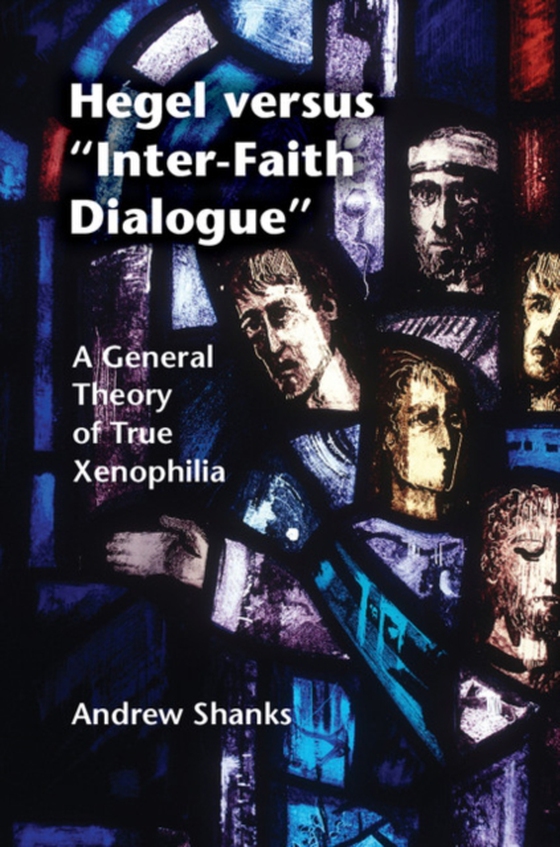 Hegel versus 'Inter-Faith Dialogue' (e-bog) af Shanks, Andrew