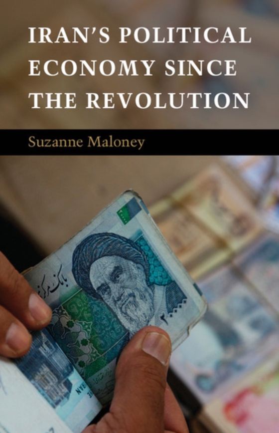 Iran's Political Economy since the Revolution (e-bog) af Maloney, Suzanne