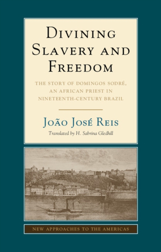 Divining Slavery and Freedom (e-bog) af Reis, Joao Jose