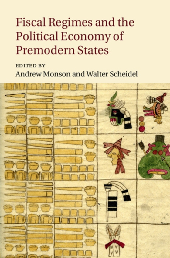 Fiscal Regimes and the Political Economy of Premodern States (e-bog) af -