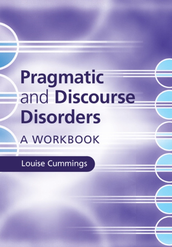 Pragmatic and Discourse Disorders (e-bog) af Cummings, Louise