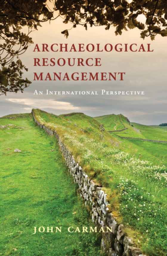 Archaeological Resource Management (e-bog) af Carman, John