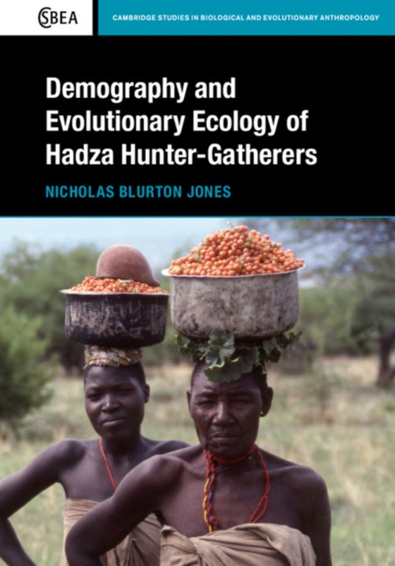 Demography and Evolutionary Ecology of Hadza Hunter-Gatherers (e-bog) af Jones, Nicholas Blurton
