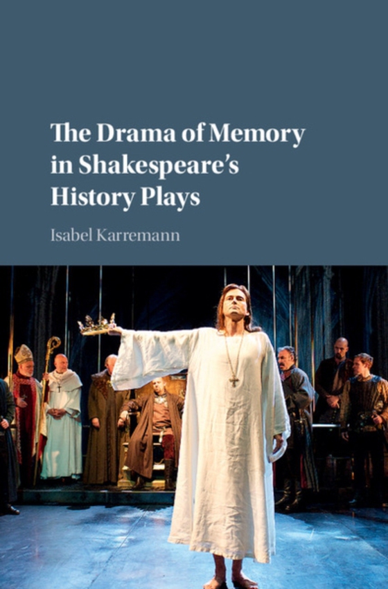 Drama of Memory in Shakespeare's History Plays (e-bog) af Karremann, Isabel